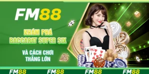 Khám Phá Baccarat Super Six Và Cách Chơi Thắng Lớn