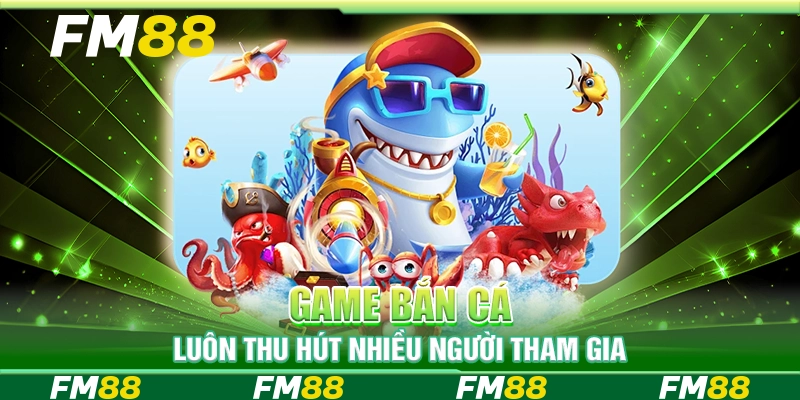 Game bắn cá luôn thu hút nhiều người tham gia