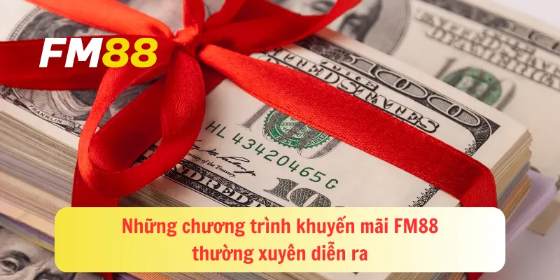 Những chương trình khuyến mãi FM88 thường xuyên diễn ra