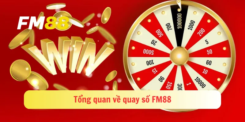 Tổng quan về quay số FM88