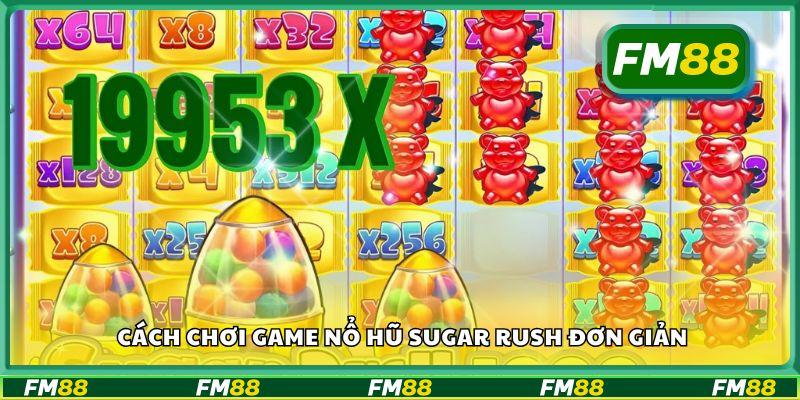 Cách chơi game nổ hũ Sugar Rush đơn giản