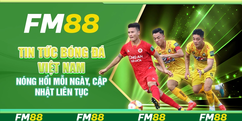 Tin Tức Bóng Đá Việt Nam Nóng Hổi Mỗi Ngày, Cập Nhật Liên Tục