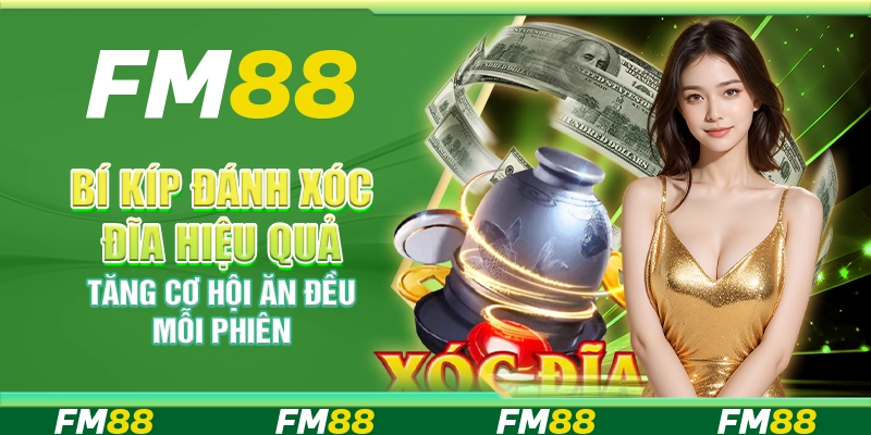 Bí Kíp Đánh Xóc Đĩa Hiệu Quả, Tăng Cơ Hội Ăn Đều Mỗi Phiên