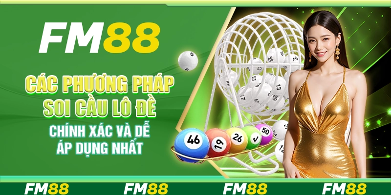 Các Phương Pháp Soi Cầu Lô Đề Chính Xác Và Dễ Áp Dụng Nhất