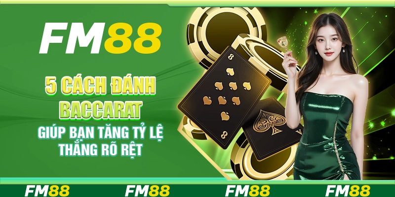 Khám phá 5 cách đánh Baccarat hiệu quả giúp bạn tăng tỷ lệ thắng rõ rệt, áp dụng chiến thuật thông minh, quản lý vốn tốt và nâng cao cơ hội thắng lớn mỗi ngày!