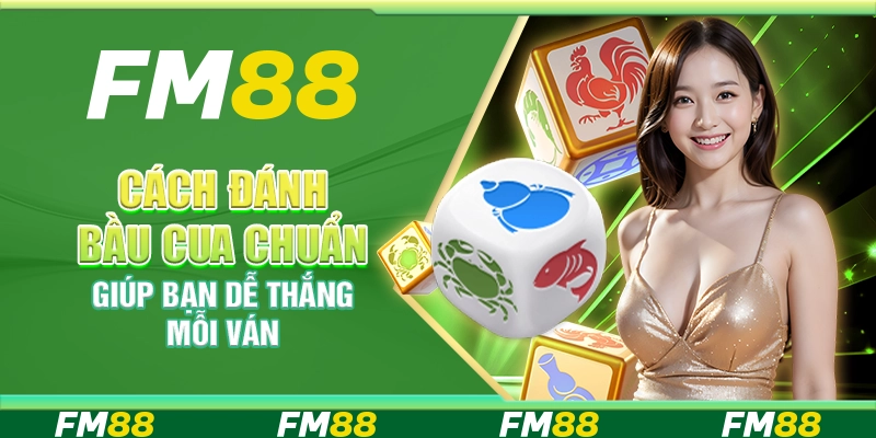 Cách đánh bầu cua chuẩn giúp bạn dễ thắng mỗi ván
