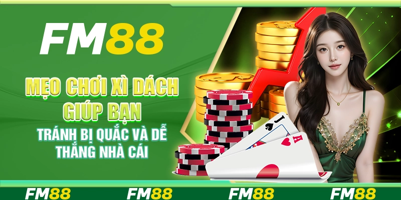 Mẹo chơi xì dách giúp bạn tránh bị quắc và dễ thắng nhà cái