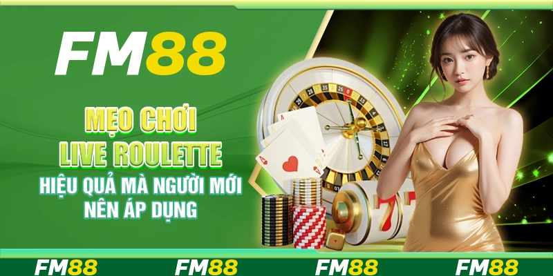 Mẹo chơi Live Roulette hiệu quả mà người mới nên áp dụng