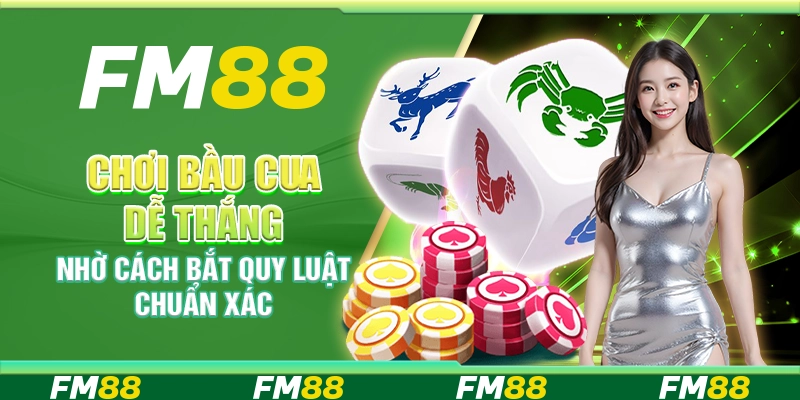 Chơi bầu cua dễ thắng nhờ cách bắt quy luật chuẩn xác