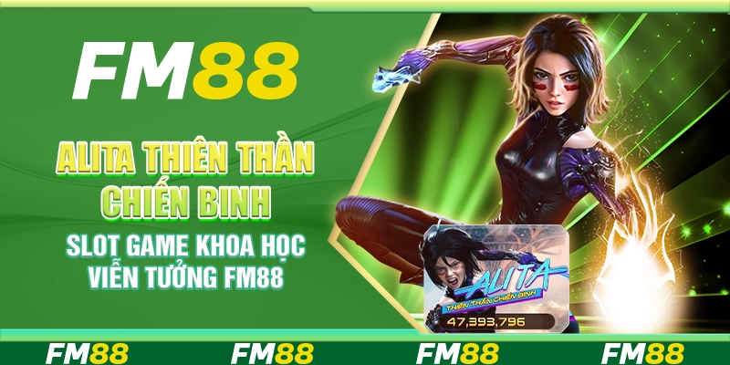 Alita thiên thần chiến binh - Sot game khoa học viễn tưởng FM88