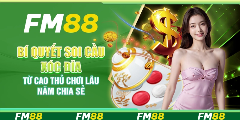 Bí Quyết Soi Cầu Xóc Đĩa Từ Cao Thủ Chơi Lâu Năm Chia Sẻ