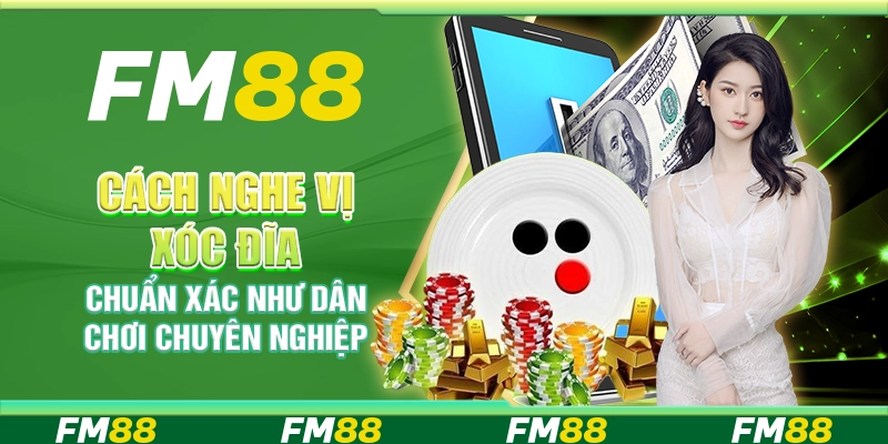 Cách Nghe Vị Xóc Đĩa Chuẩn Xác Như Dân Chơi Chuyên Nghiệp