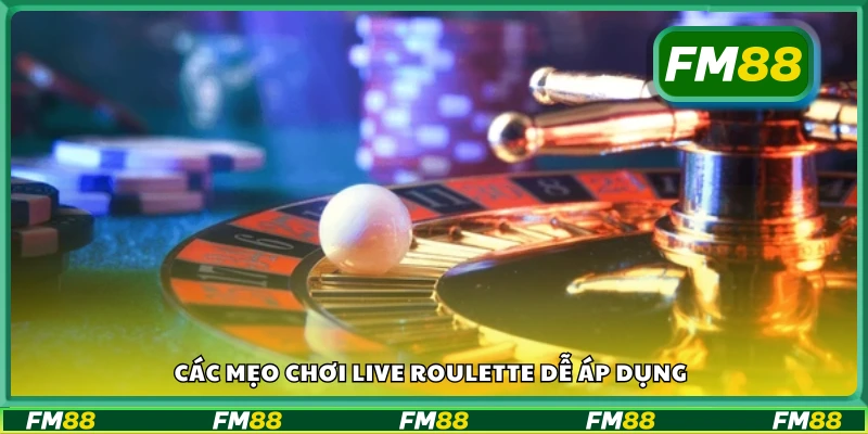 Khám phá các mẹo chơi Live Roulette dễ áp dụng