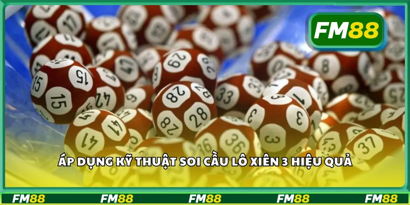 Áp dụng kỹ thuật soi cầu lô xiên 3 hiệu quả