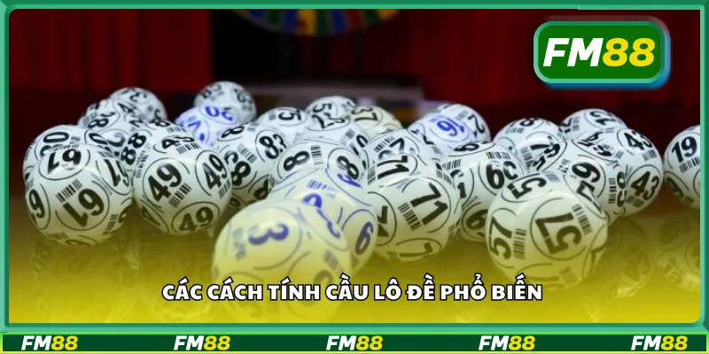 Các cách tính cầu lô đề phổ biến