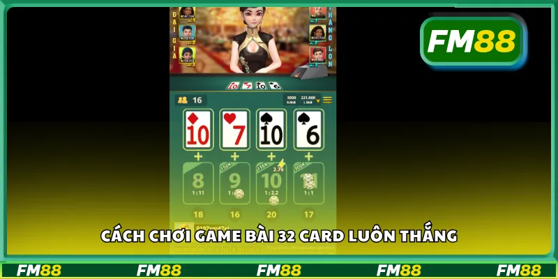 Cách chơi game bài 32 card luôn thắng