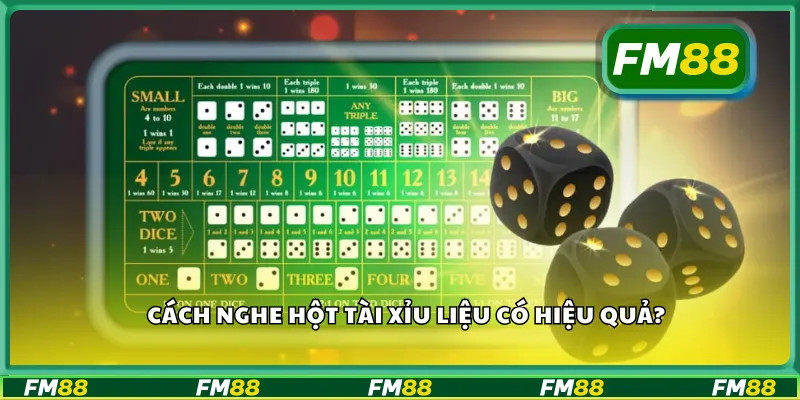 Cách nghe hột tài xỉu liệu có hiệu quả?
