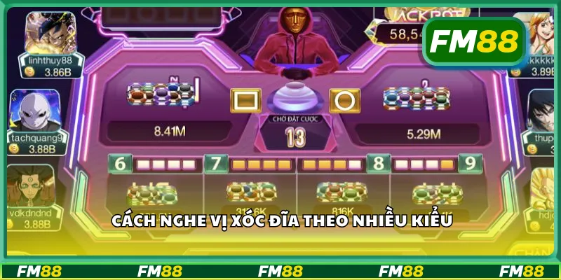 Cách nghe vị xóc đĩa theo nhiều kiểu
