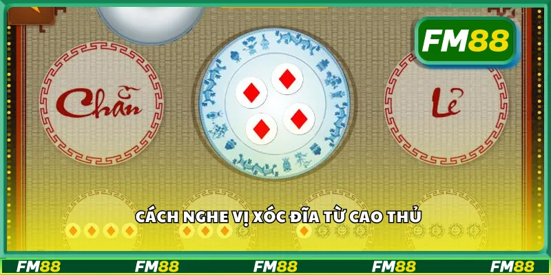 Cách nghe vị xóc đĩa từ cao thủ