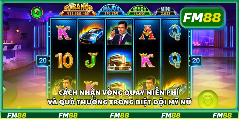 Cách nhận vòng quay miễn phí và quà thưởng trong biệt đội mỹ nữ