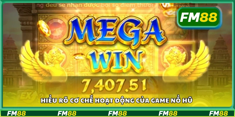 Hiểu kỹ quy trình vận hành trong game nổ hũ