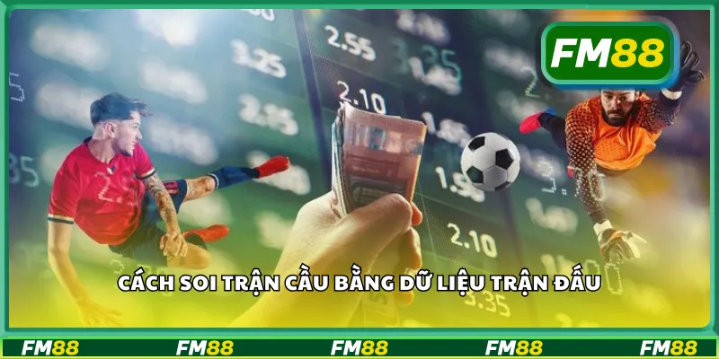 Cách soi trận cầu bằng dữ liệu trận đấu