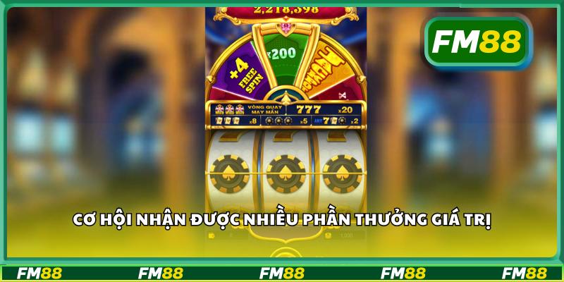 Cơ hội nhận được nhiều phần thưởng giá trị