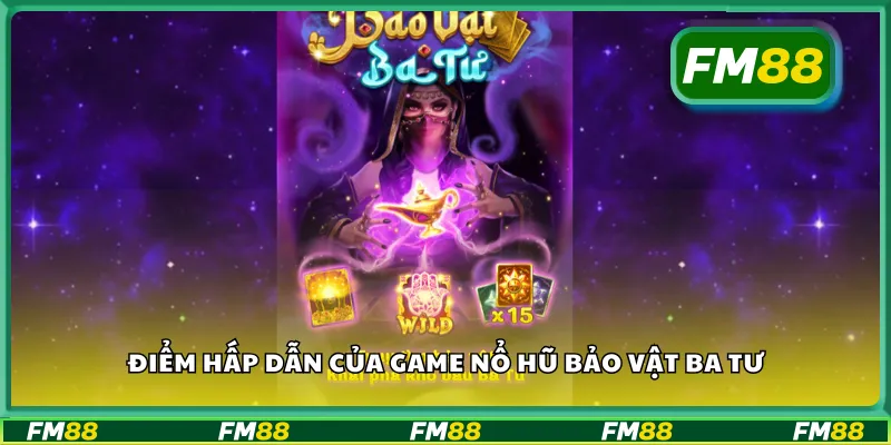 Điểm hấp dẫn của game nổ hũ bảo vật ba tư