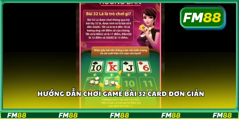 Hướng dẫn chơi game bài 32 card đơn giản