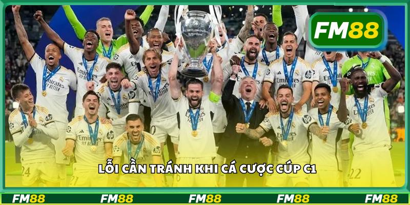 Lỗi cần tránh khi cá cược cúp C1