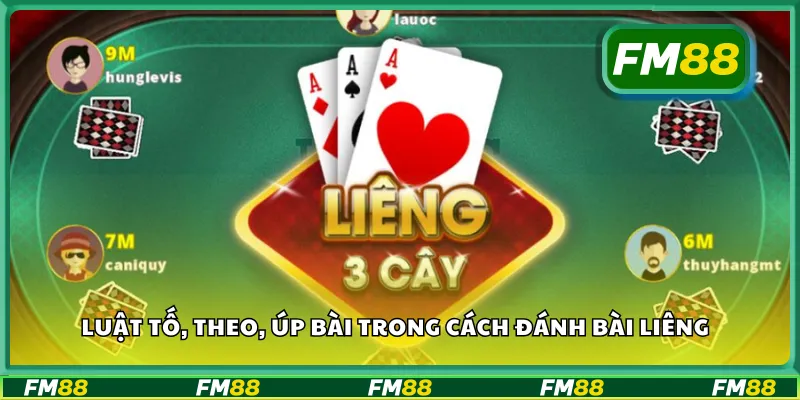 Luật tố, theo, úp bài trong cách đánh bài liêng