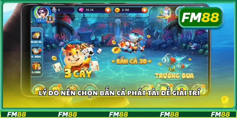 Lý do nên chọn bắn cá phát tài để giải trí