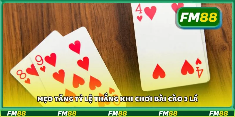 Mẹo tăng tỷ lệ thắng khi chơi bài cào 3 lá
