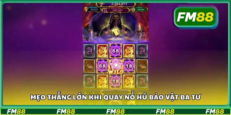 Mẹo thắng lớn khi quay nổ hũ bảo vật ba tư
