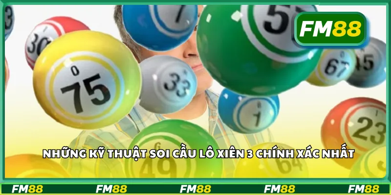 Những kỹ thuật soi cầu lô xiên 3 chính xác nhất