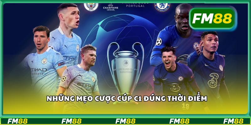 Những mẹo cược cúp C1 đúng thời điểm