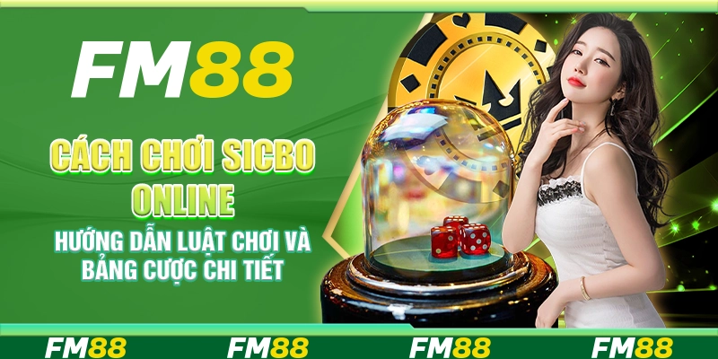 Cách chơi Sicbo Online – Hướng dẫn luật chơi và bảng cược chi tiết