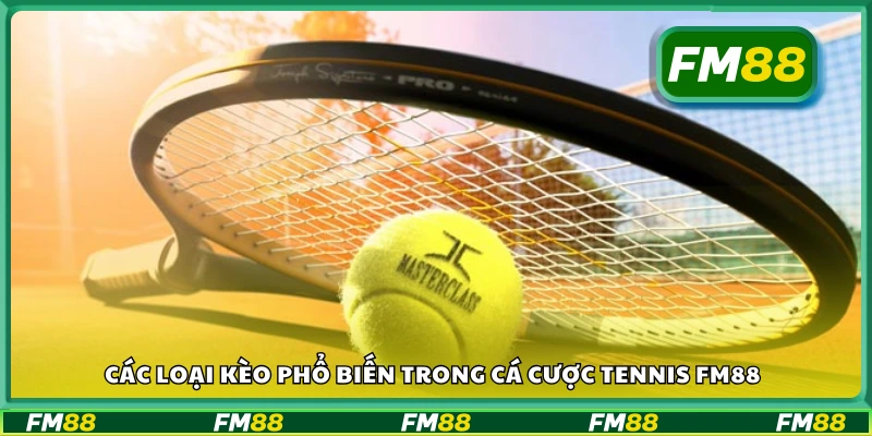 Những kèo hay gặp khi cược tennis