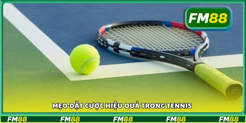 Mẹo đặt cược tennis dễ trúng