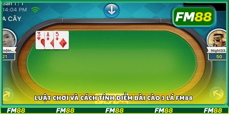 Cách chơi và quy tắc tính điểm trong bài cào 3 lá FM88