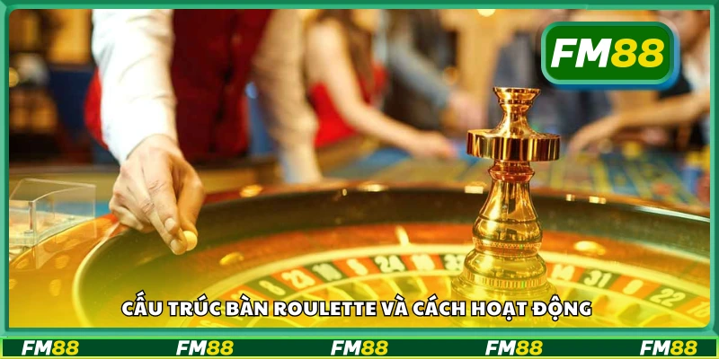 Cách bố trí bàn chơi và cách vận hành Roulette