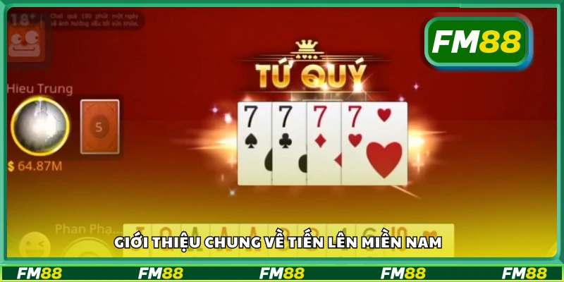 Tìm hiểu chung về Tiến Lên Miền Nam