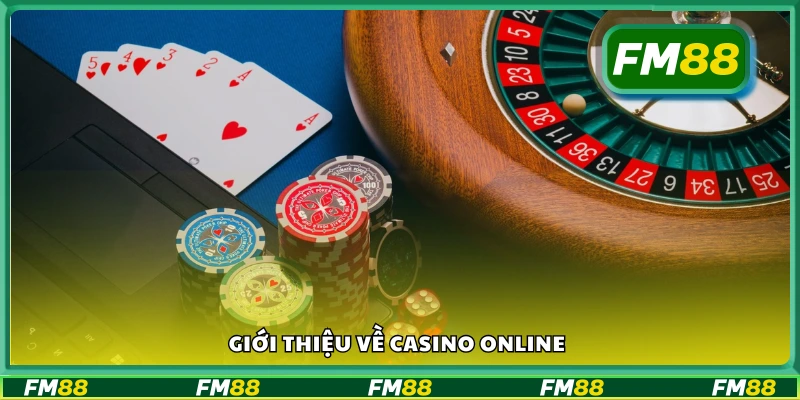 Khái quát về Casino Online