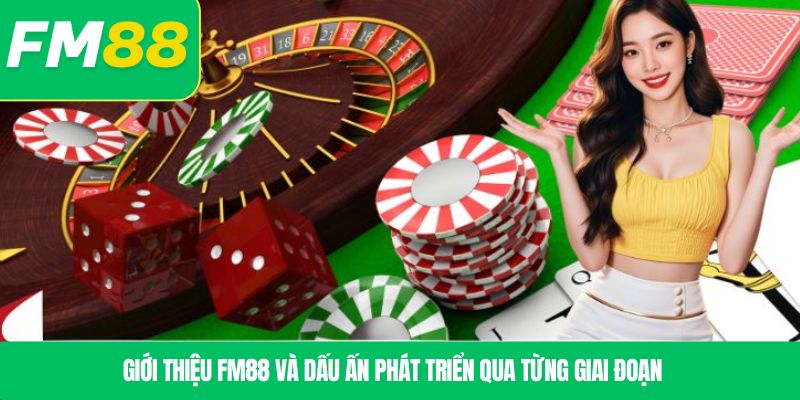 Giới thiệu FM88 và dấu ấn phát triển qua từng giai đoạn