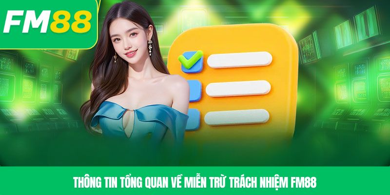 Thông tin tổng quan về miễn trừ trách nhiệm FM88
