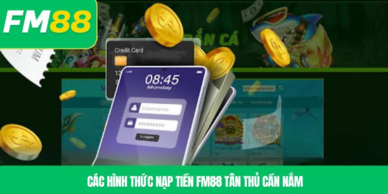 Các hình thức nạp tiền FM88 tân thủ cần nắm
